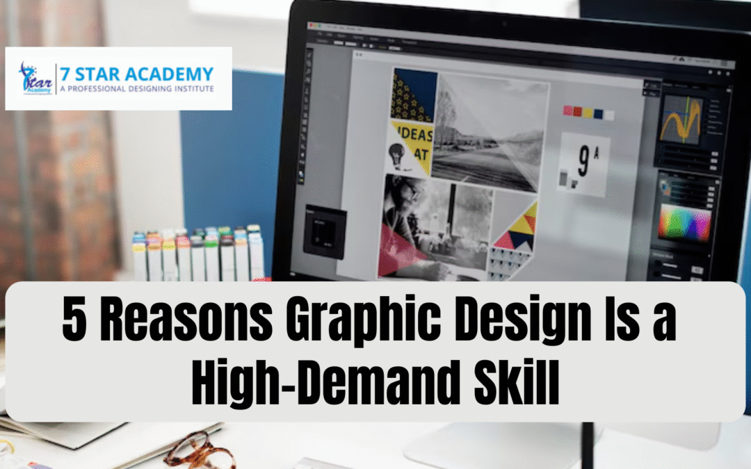5 Reasons Graphic Design Courses Is a High-Demand Skill in the Digital Era